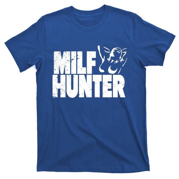 Milf Hunter Inappropriate Rude Humor Gift T-Shirt