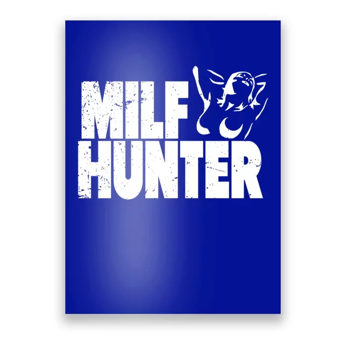 Milf Hunter Inappropriate Rude Humor Gift Poster