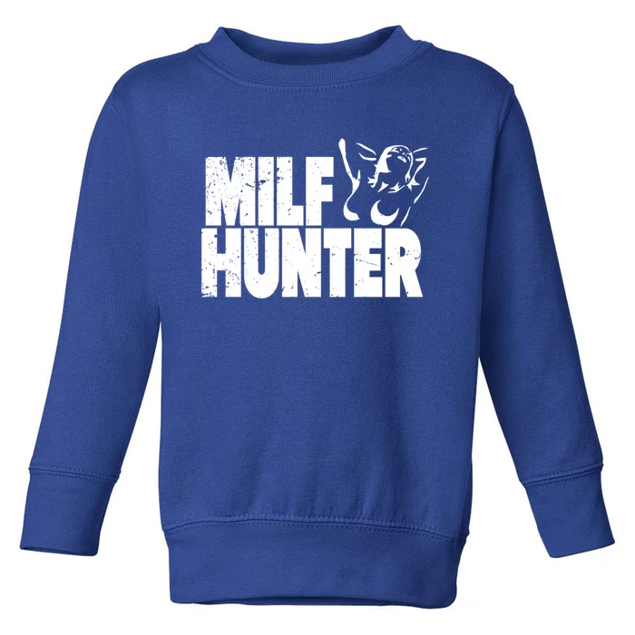 Milf Hunter Inappropriate Rude Humor Gift Toddler Sweatshirt