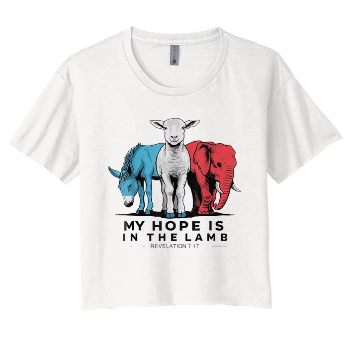 My Hope Is In The Lamb Funny My Hope Is In The Lamb Gifts Women's Crop Top Tee