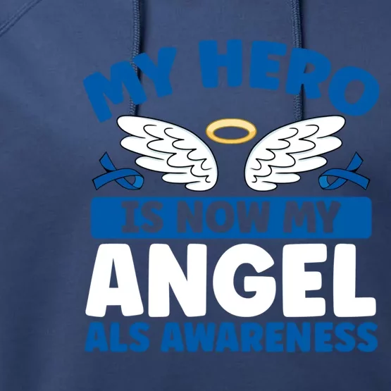 My Hero Is Now My Angel Als Awareness Month Gift Performance Fleece Hoodie