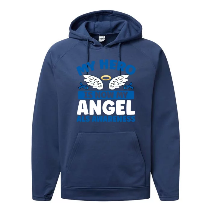 My Hero Is Now My Angel Als Awareness Month Gift Performance Fleece Hoodie