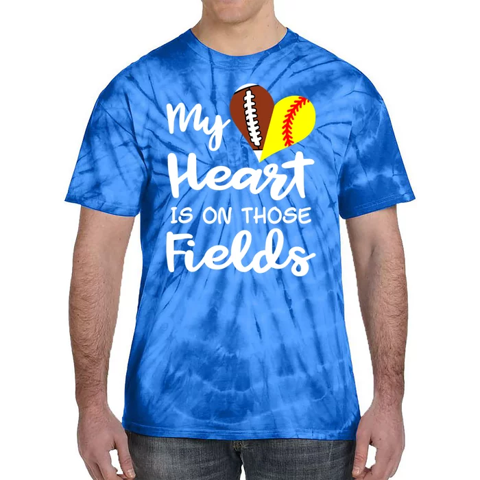 My Heart Is On Those Fields Football Softball Player Mom Gift Tie-Dye T-Shirt