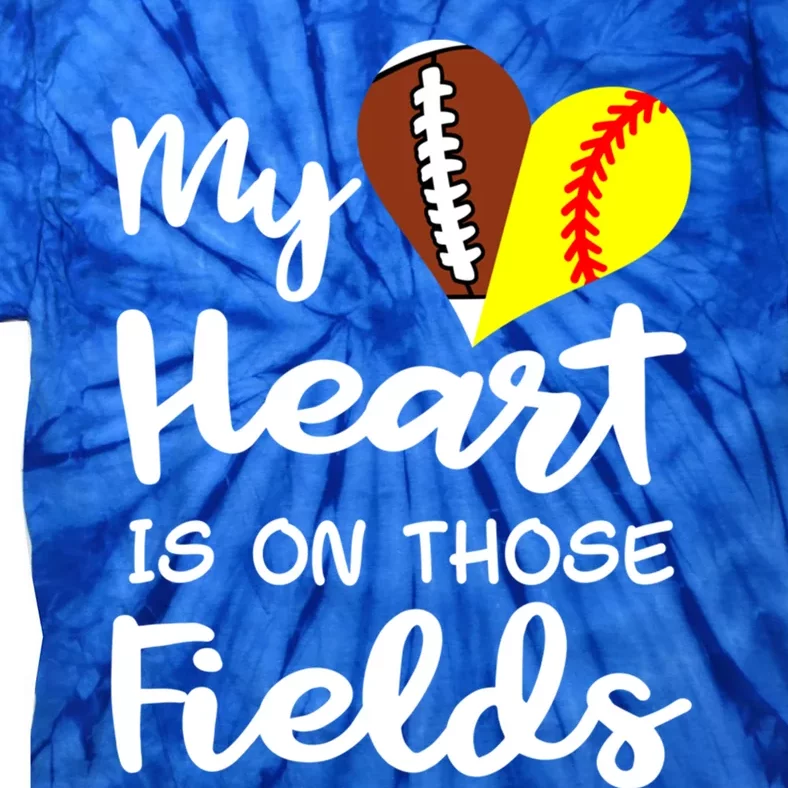 My Heart Is On Those Fields Football Softball Player Mom Gift Tie-Dye T-Shirt