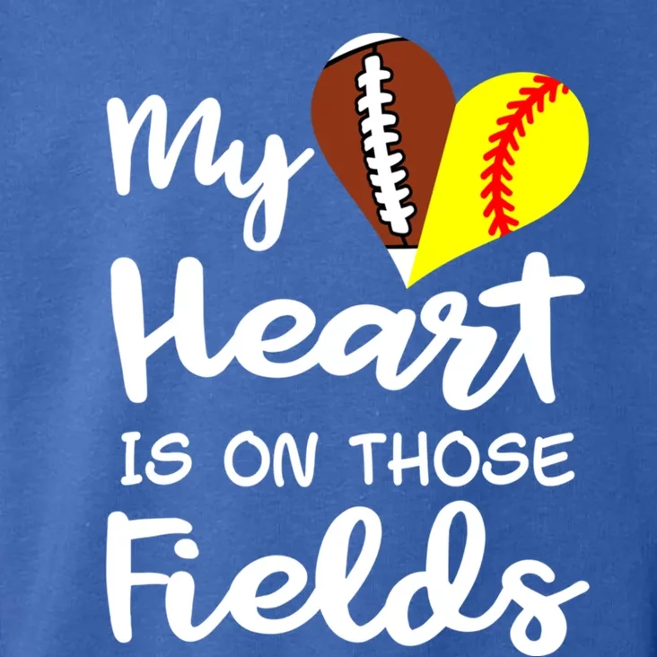 My Heart Is On Those Fields Football Softball Player Mom Gift Toddler Hoodie