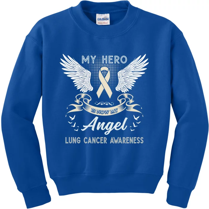 My Hero Is Now My Angel Lung Cancer Awareness Month Funny Gift Cute Gift Kids Sweatshirt