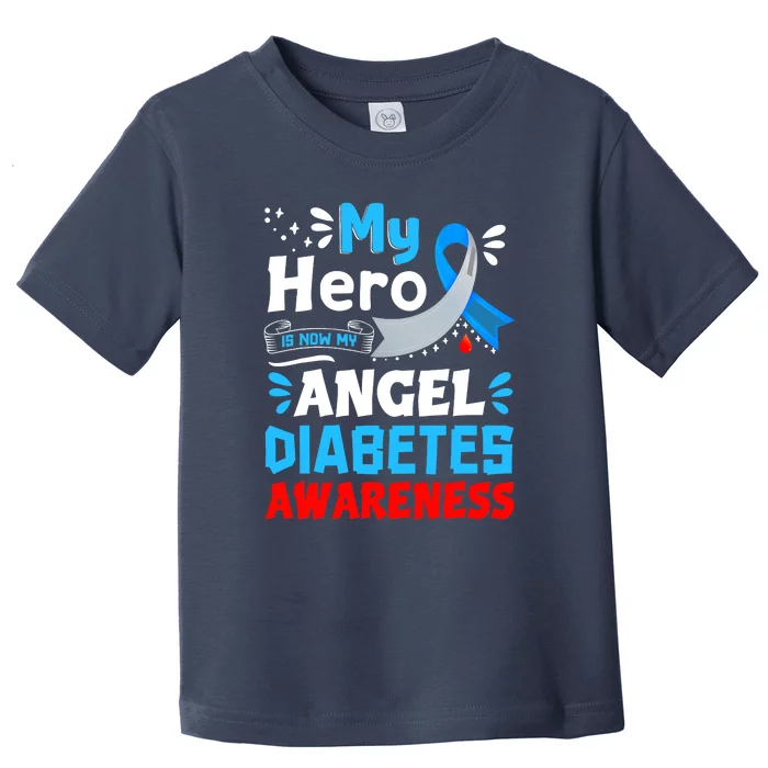 My Hero Is Now My Angel T1D Type 1 Diabetes Awareness Day Toddler T-Shirt