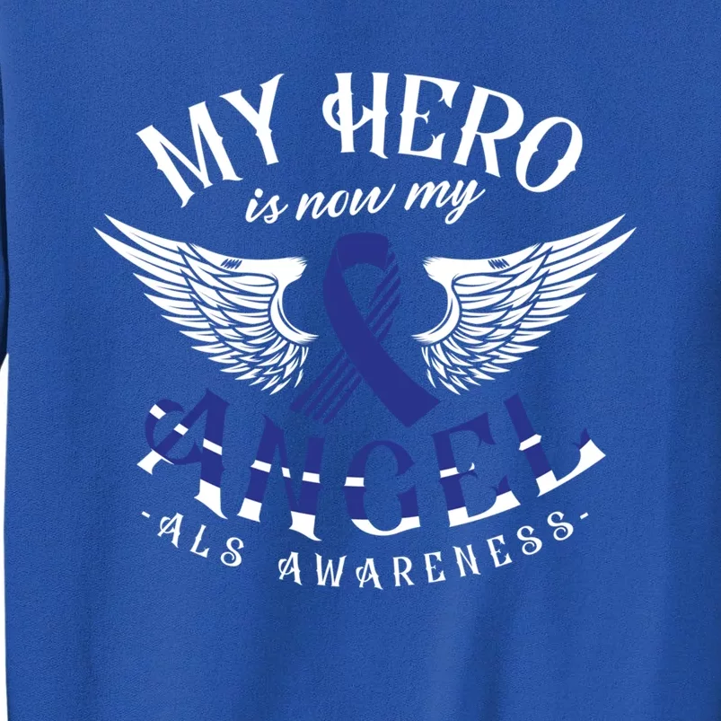 My Hero Is Now My Angel Als Awareness Month Gift Sweatshirt