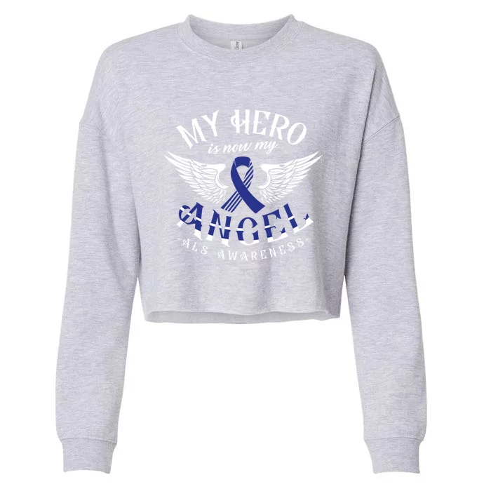 My Hero Is Now My Angel Als Awareness Month Gift Cropped Pullover Crew