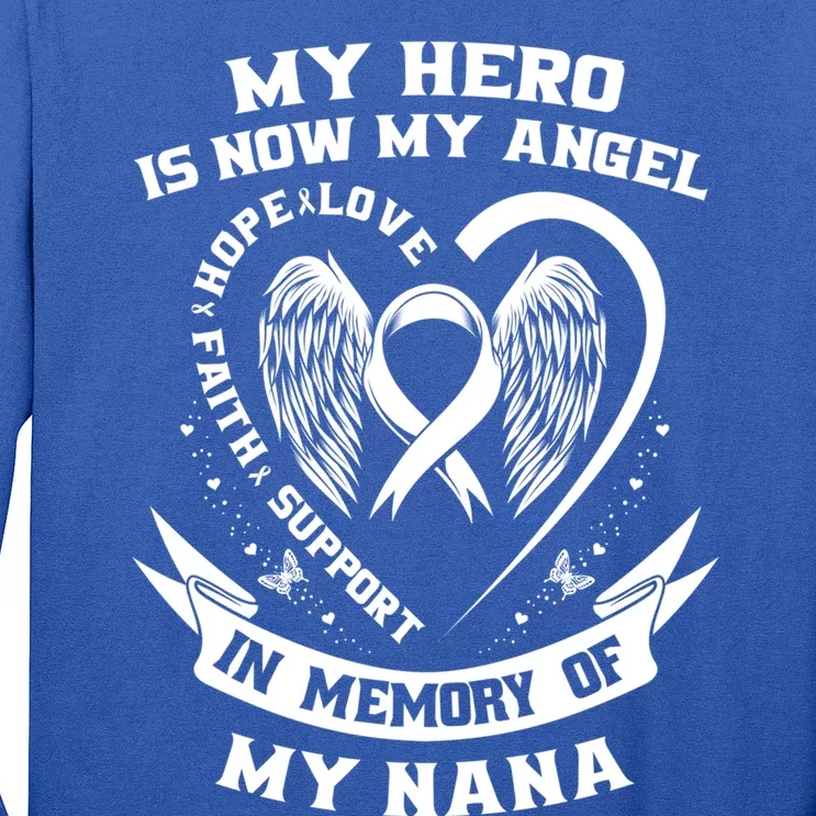 My Hero Is Now My Angel Lung Cancer Awareness Nana Memorial Funny Gift Long Sleeve Shirt