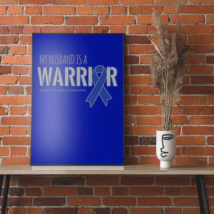 My Husband Is A Warrior Colon Cancer Support Gift Poster