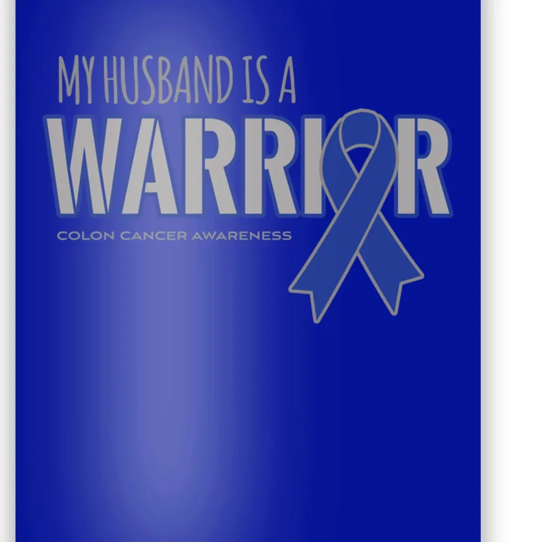 My Husband Is A Warrior Colon Cancer Support Gift Poster