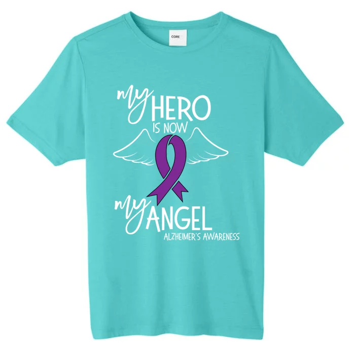 My Hero Is Now My Angel Alzheimers Awareness Gift ChromaSoft Performance T-Shirt