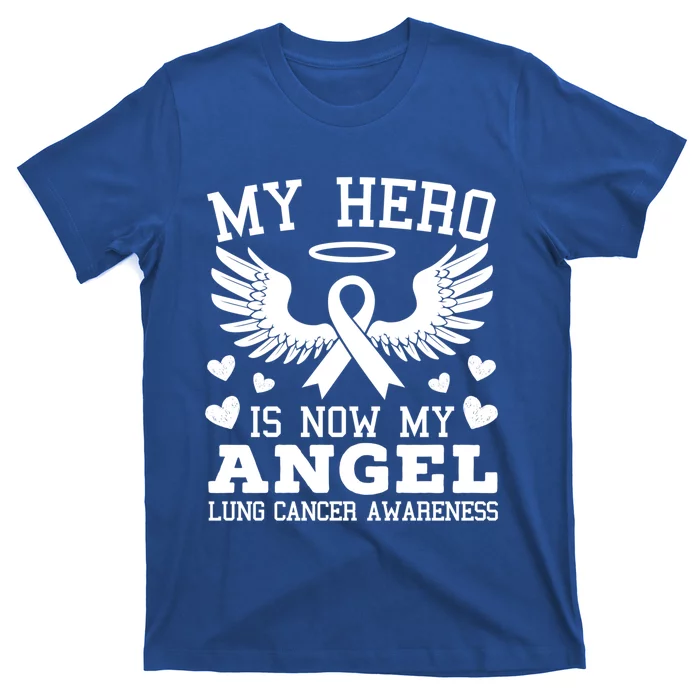 My Hero Is Now My Angel Lung Cancer Awareness Supporter Meaningful Gift T-Shirt