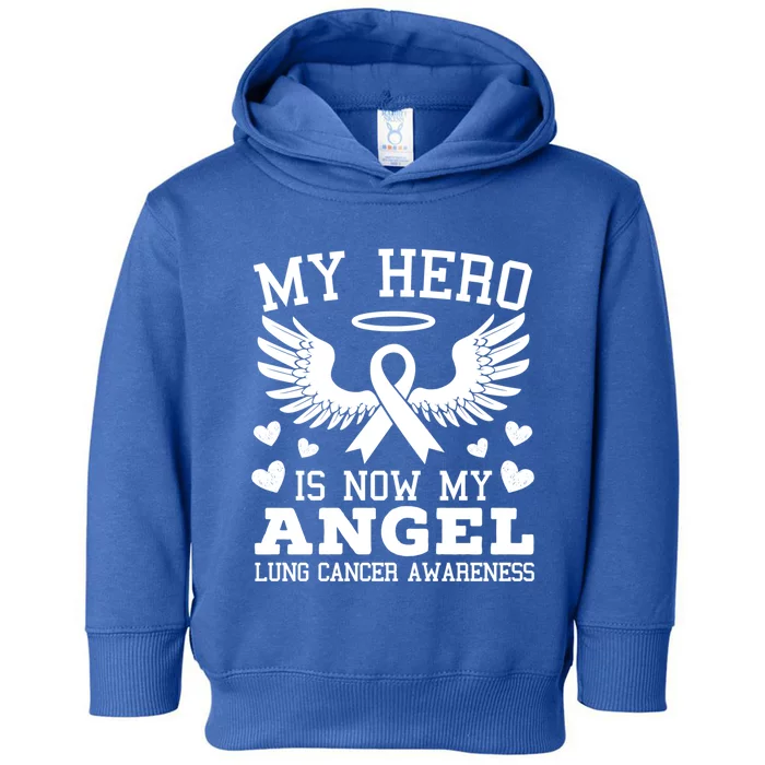 My Hero Is Now My Angel Lung Cancer Awareness Supporter Meaningful Gift Toddler Hoodie