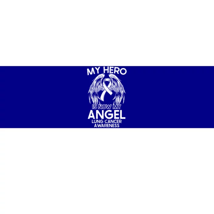 My Hero Is Now My Angel Lung Cancer Awareness Supporter Gift Bumper Sticker