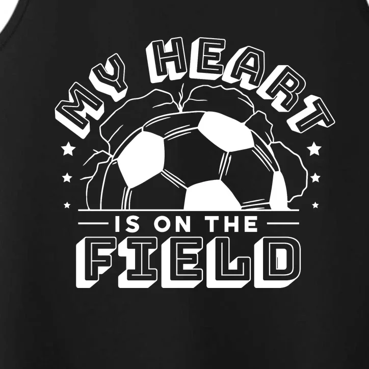 My Heart Is On The Field Soccer Performance Tank