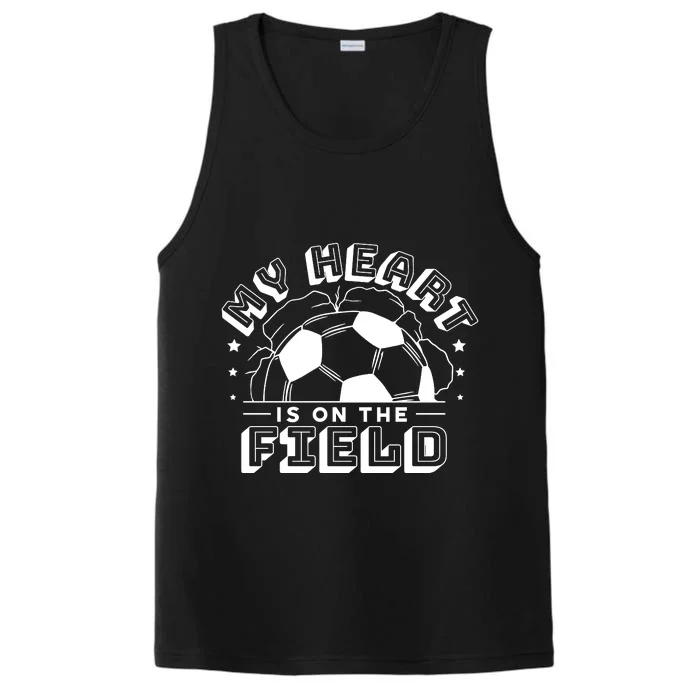 My Heart Is On The Field Soccer Performance Tank