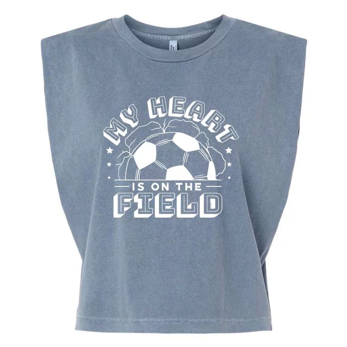 My Heart Is On The Field Soccer Garment-Dyed Women's Muscle Tee