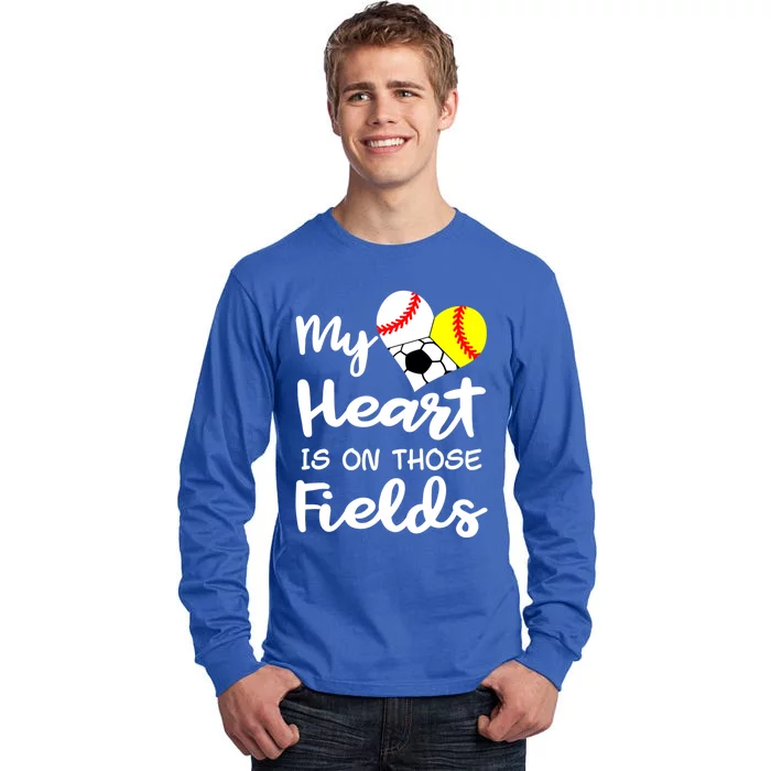 My Heart Is On Those Fields Baseball Softball Soccer Mom Gift Tall Long Sleeve T-Shirt