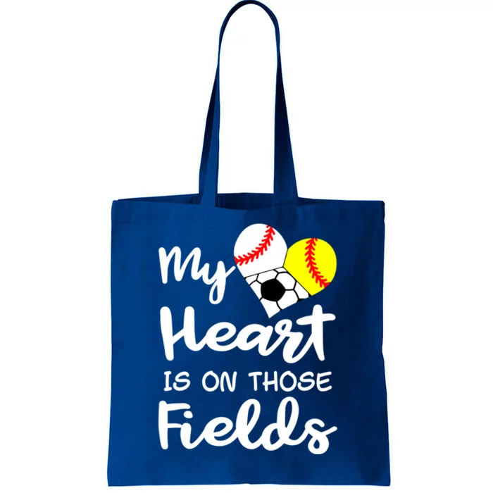 My Heart Is On Those Fields Baseball Softball Soccer Mom Gift Tote Bag