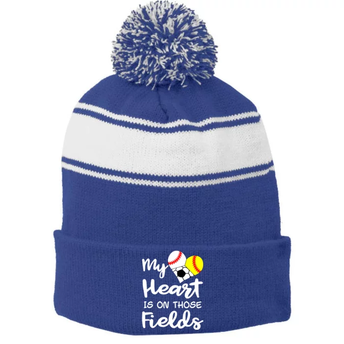 My Heart Is On Those Fields Baseball Softball Soccer Mom Gift Stripe Pom Pom Beanie