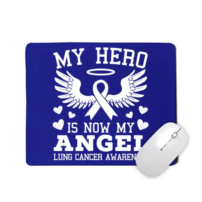 My Hero Is Now My Angel Lung Cancer Awareness Supporter Gift Mousepad