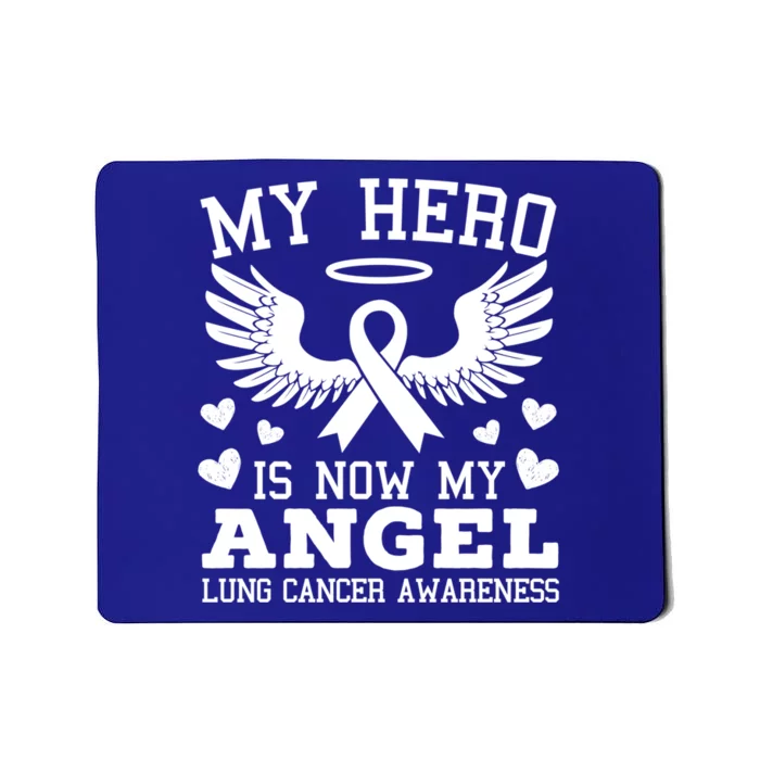 My Hero Is Now My Angel Lung Cancer Awareness Supporter Gift Mousepad