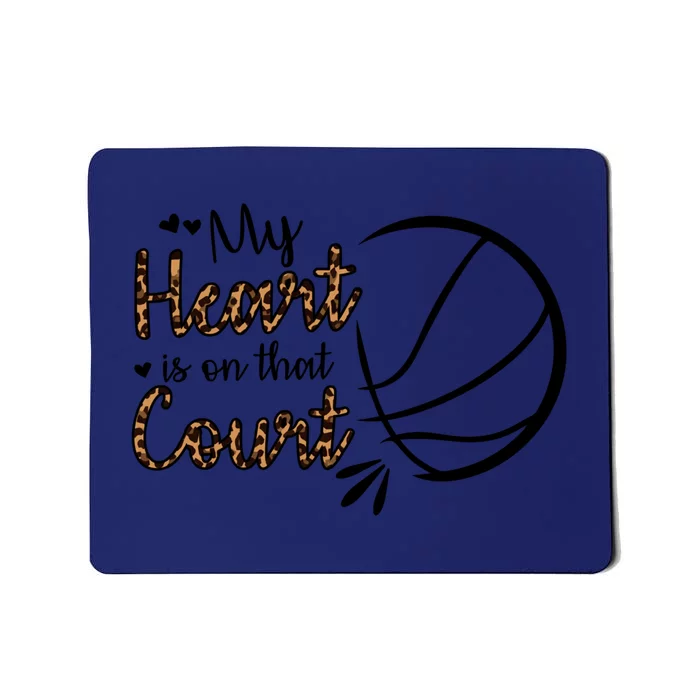 My Heart Is On That Court Basketball Dad Basketball Mom Funny Gift Mousepad