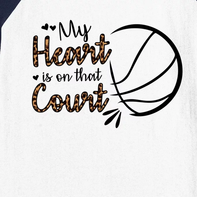 My Heart Is On That Court Basketball Dad Basketball Mom Funny Gift Baseball Sleeve Shirt