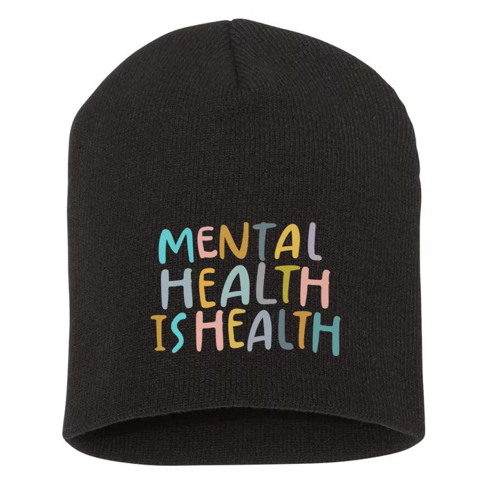 Mental Health Is Health Short Acrylic Beanie