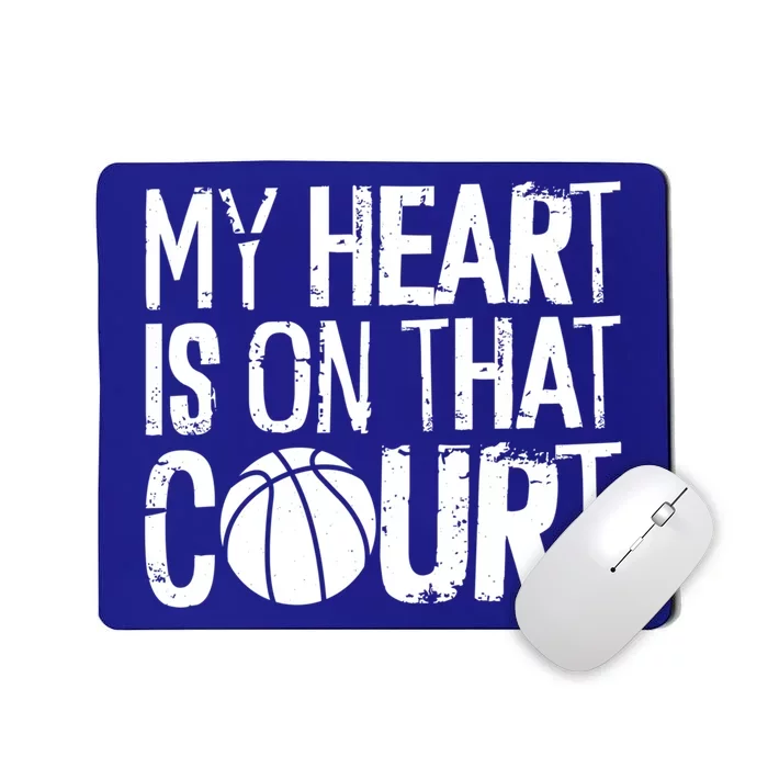 My Heart Is On That Court Basketball Dad Basketball Mom Gift Mousepad