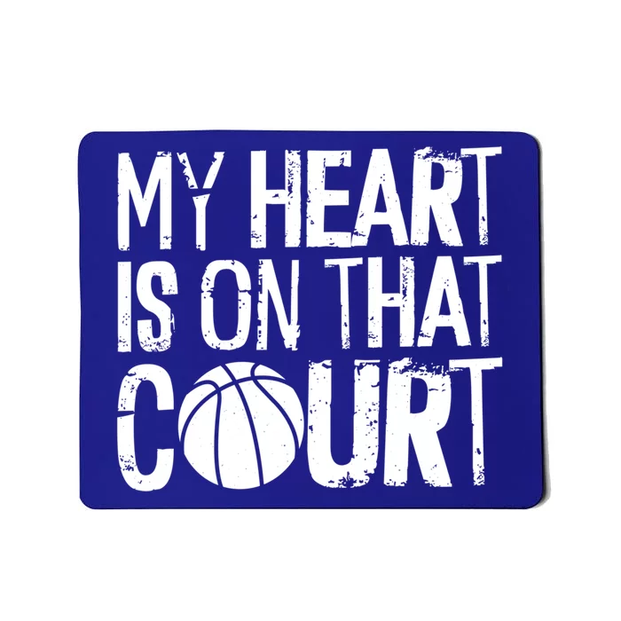 My Heart Is On That Court Basketball Dad Basketball Mom Gift Mousepad