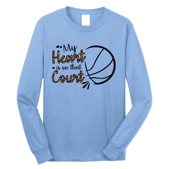 My Heart Is On That Court Basketball Dad Basketball Mom Gift Long Sleeve Shirt