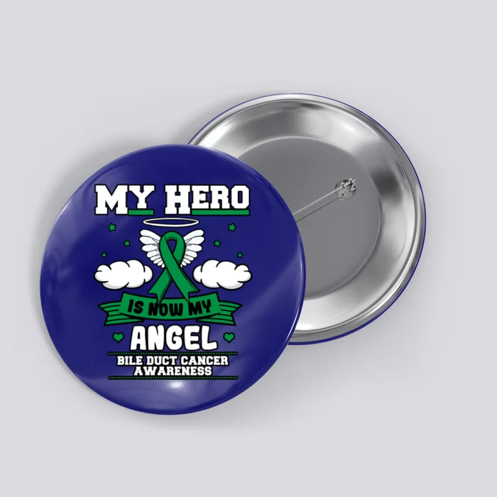 My Hero Is Now My Angel Bile Duct Cancer Awareness Fighter Gift Button