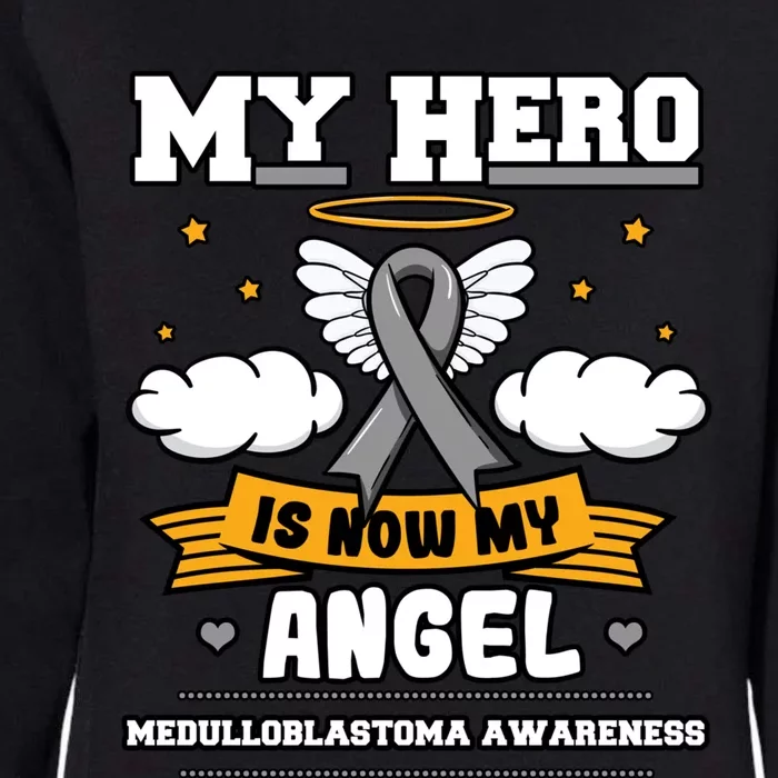 My Hero Is Now My Angel Medulloblastoma Brain Tumor Advocate Gift Womens California Wash Sweatshirt