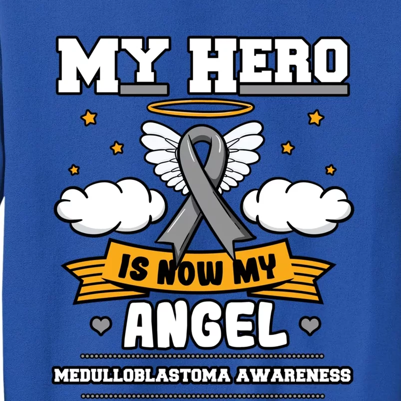 My Hero Is Now My Angel Medulloblastoma Brain Tumor Advocate Gift Tall Sweatshirt