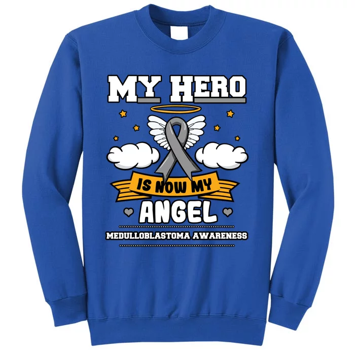 My Hero Is Now My Angel Medulloblastoma Brain Tumor Advocate Gift Tall Sweatshirt