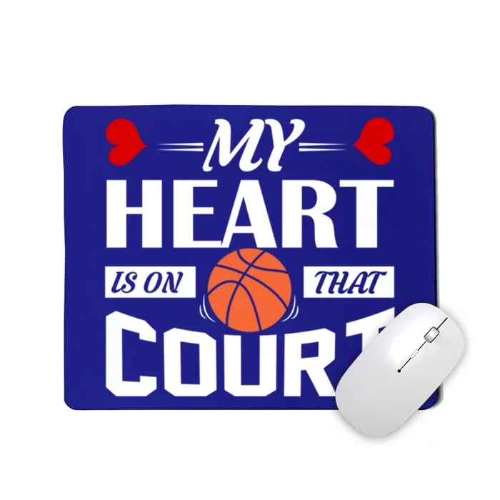 My Heart Is On That Court Basketball Mom Dad Gift Cool Gift Mousepad