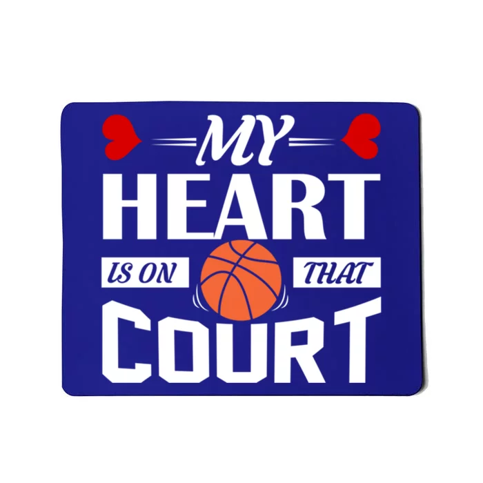 My Heart Is On That Court Basketball Mom Dad Gift Cool Gift Mousepad