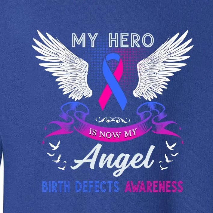 My Hero Is Now My Angel Birth Defects Awareness Month Funny Gift Toddler Sweatshirt