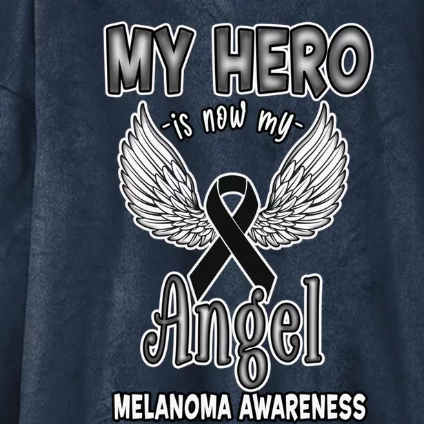 My Hero Is Now My Angel Melanoma Awareness Skin Cancer Gift Hooded Wearable Blanket