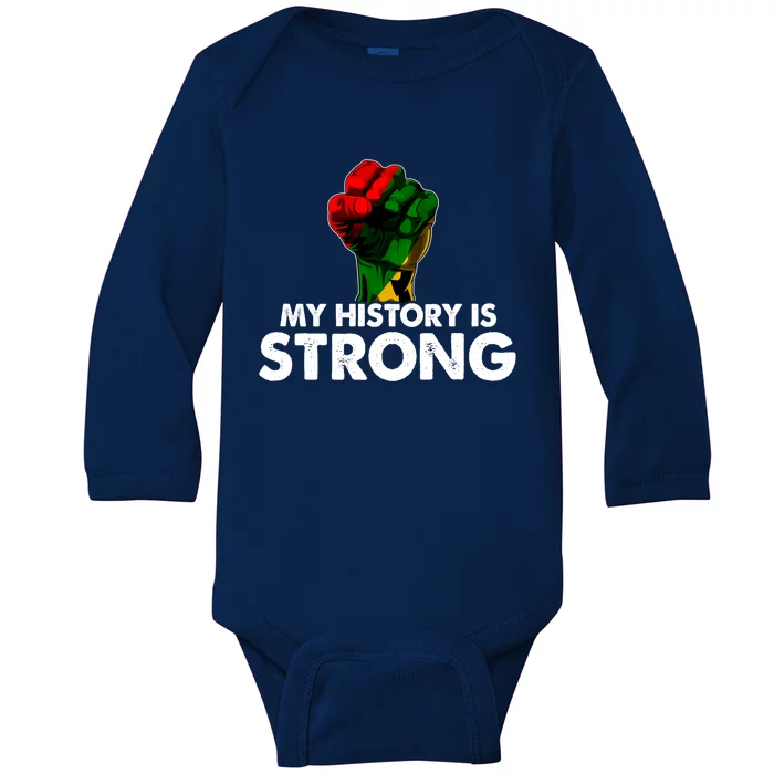 My History Is Strong Black History Month Fist African Pride Cute Gift Baby Long Sleeve Bodysuit