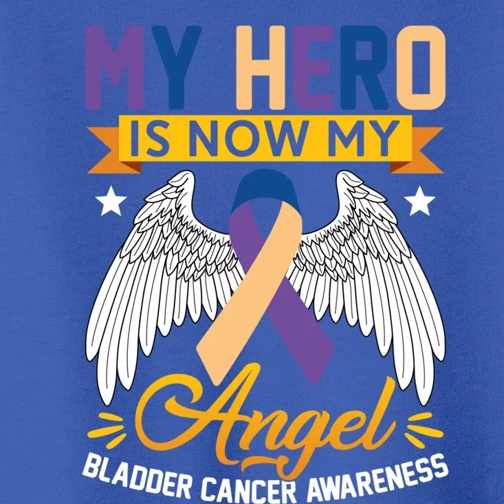 My Hero Is Now My Angel Bladder Cancer Awareness Supporter Gift Toddler T-Shirt