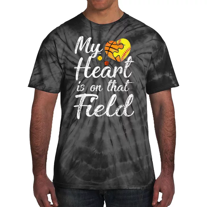 My Heart is on That Field Tee Basketball Softball Mom Gifts Tie-Dye T-Shirt