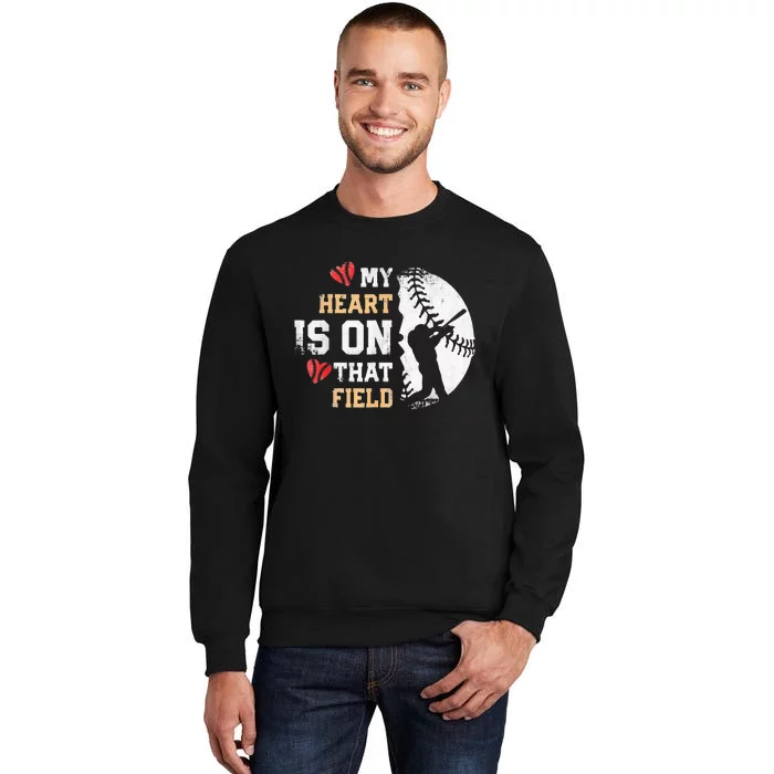 My Heart Is On That Field Baseball Softball Mom Tall Sweatshirt