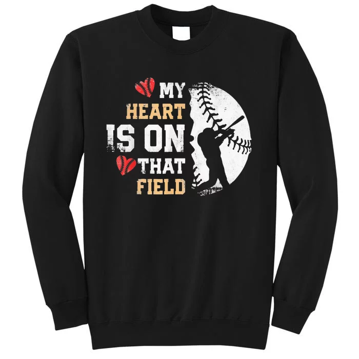 My Heart Is On That Field Baseball Softball Mom Tall Sweatshirt