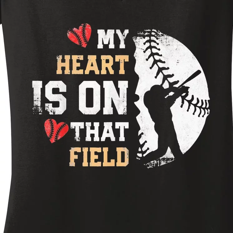 My Heart Is On That Field Baseball Softball Mom Women's V-Neck T-Shirt