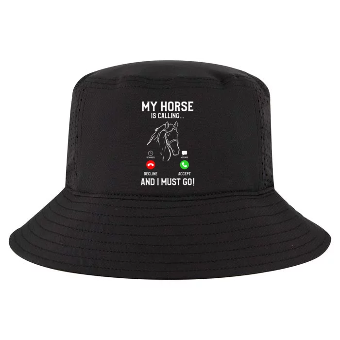 My Horse Is Calling And I Must Go Horseback Cool Comfort Performance Bucket Hat