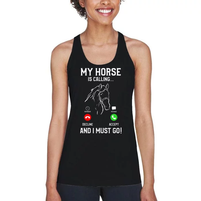 My Horse Is Calling And I Must Go Horseback Women's Racerback Tank